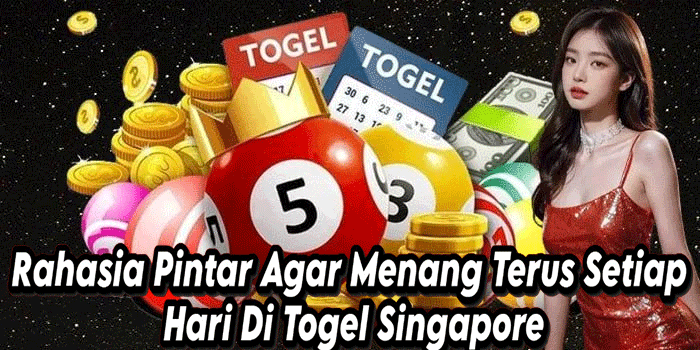 Rahasia Pintar Agar Menang Terus Setiap Hari Di Togel Singapore