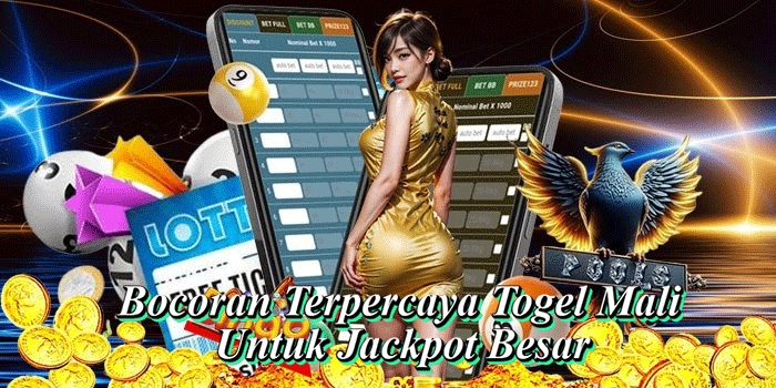 Bocoran Terpercaya Togel Mali Untuk Jackpot Besar